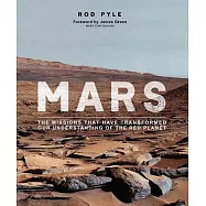 Mars: The Missions That Have Transformed Our Understanding of the Red Planet
