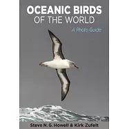 Oceanic Birds of the World: A Photo Guide