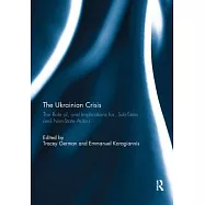 The Ukrainian Crisis: The Role of, and Implications for, Sub-State and Non-State Actors