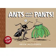 Ants Don’t Wear Pants