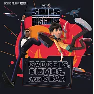 Spies in Disguise: Gadgets, Gizmos, and Gear