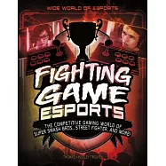 Fighting Game Esports: The Competitive Gaming World of Super Smash Bros., Street Fighter, and More!