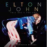 Elton John: This One’s for You, A Life in Music