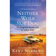 Neither Wolf Nor Dog: On Forgotten Roads with an Indian Elder