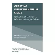 Creating Entrepreneurial Space: Talking Through Multi-Voices, Reflections on Emerging Debates