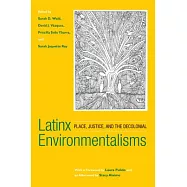 Latinx Environmentalisms: Place, Justice, and the Decolonial