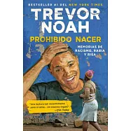 Prohibido nacer/ Forbidden to be Born: Memorias De Racismo, Rabia Y Risa/ Memories of Racism, Anger and Laughter