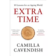 Extra Time: 10 Lessons for an Ageing World