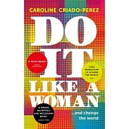 Do It Like a Woman: And Change the World