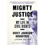 Mighty Justice: My Life in Civil Rights