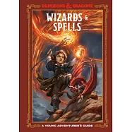 Wizards and Spells: A Young Adventurer’s Guide