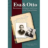 Eva and Otto: Resistance, Refugees, and Love in the Time of Hitler
