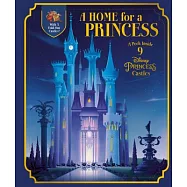 A Home for a Princess: A Peek Inside 9 Disney Princess Castles (Disney Princess)