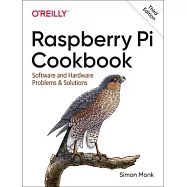 Raspberry Pi Cookbook: Software and Hardware Problems and Solutions