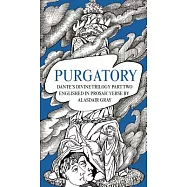 Purgatory: Dante’s Divine Trilogy Part Two. Decorated and Englished in Prosaic Verse by Alasdair Gray