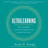 Ultralearning: Master Hard Skills, Outsmart the Competition, and Accelerate Your Career