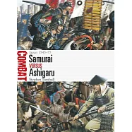 Samurai Vs Ashigaru: Japan 1543-75