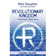 Revolutionary Kingdom: Following the Rebel Jesus