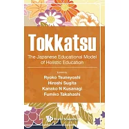 Tokkatsu: The Japanese Educational Model of Holistic Education