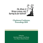 Oh, Wind, If Winter Comes, Can Spring Be Far Behind?: Charleston Conference Proceedings, 2018