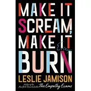 Make It Scream, Make It Burn: Essays