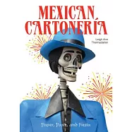 Mexican Cartonería: Paper, Paste, and Fiesta