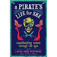 A Pirate&rsquo;s Life for She: Swashbuckling Women Through the Ages