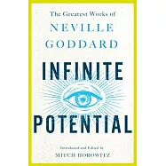 Infinite Potential: The Greatest Works of Neville Goddard