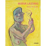 Maria Lassnig: Ways of Being