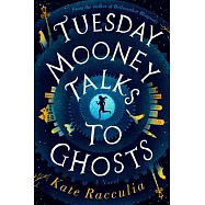 Tuesday Mooney Talks to Ghosts