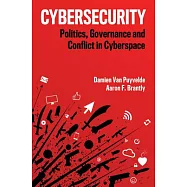 Cybersecurity: Politics, Governance and Conflict in Cyberspace