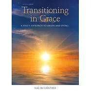 Transitioning in Grace: A Yogi’s Approach to Death and Dying