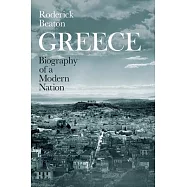 Greece: Biography of a Modern Nation