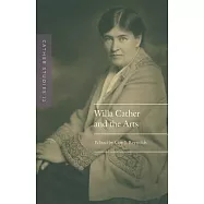 Cather Studies: Willa Cather and the Arts