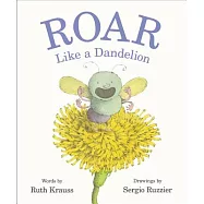 Roar Like a Dandelion