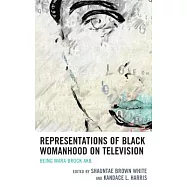 Representations of Black Womanhood on Television: Being Mara Brock Akil