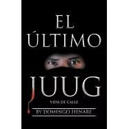 El último Juug: Vida De Calle