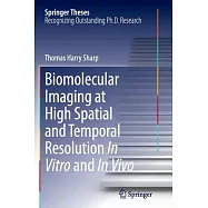 Biomolecular Imaging at High Spatial and Temporal Resolution in Vitro and in Vivo