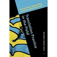 Translation Practice in the Field: Current Research on Socio-cognitive Processes