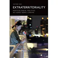 Extraterritoriality: Locating Hong Kong Cinema and Media