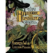 El increíble viaje de Alexander von Humboldt al corazón de la naturaleza / The Adventures of Alexander Von Humboldt