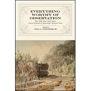 Everything Worthy of Observation: The 1826 New York State Travel Journal of Alexander Stewart Scott