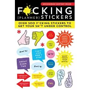 F*cking Planner Stickers: Over 500 F*cking Stickers to Get Your Sh*t Under Control