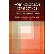 Morphological Perspectives: Papers in Honour of Greville G. Corbett