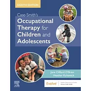 Case-smith&rsquo;s Occupational Therapy for Children and Adolescents