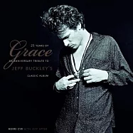 25 Years of Grace: An Anniversary Tribute to Jeff Buckley&rsquo;s Classic Album