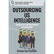 Outsourcing Us Intelligence: Contractors and Government Accountability