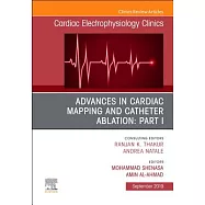 Advances in Cardiac Mapping and Catheter Ablation: An Issue of Cardiac Electrophysiology Clinics