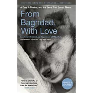 From Baghdad, with Love: A Dog, a Marine, and the Love That Saved Them