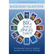 The Big Book of Angel Tarot: The Essential Guide to Symbols, Spreads, and Accurate Readings